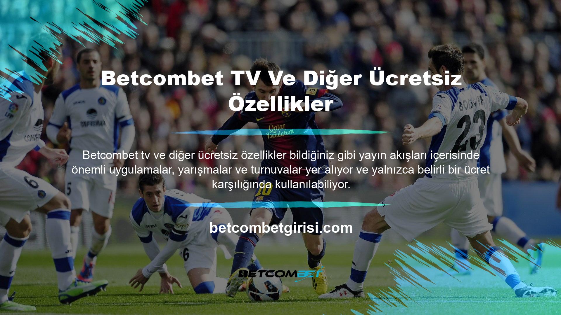 Web sitemizde Betcombet TV'deki en kaliteli kanalları ve oyunları ücretsiz izleyebilir, donmadan oyun keyfi yaşayabilirsiniz